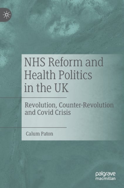 Bilde av Nhs Reform And Health Politics In The Uk Av Calum Paton