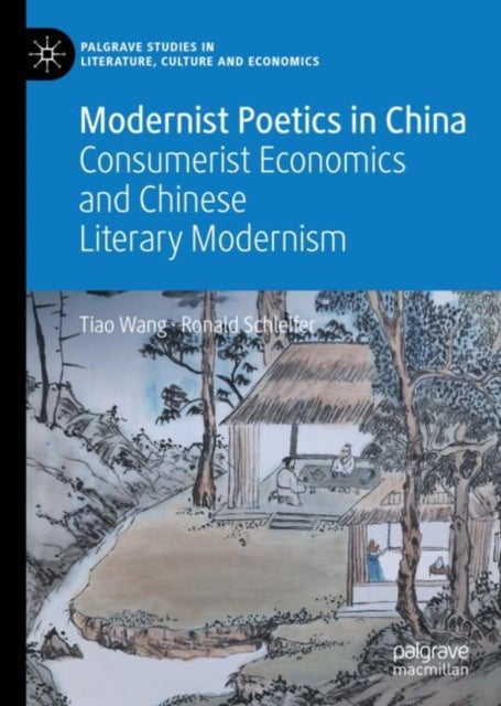 Bilde av Modernist Poetics In China Av Tiao Wang, Ronald Ph.d Schleifer