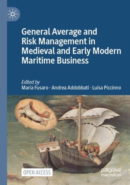 Bilde av General Average And Risk Management In Medieval And Early Modern Maritime Business