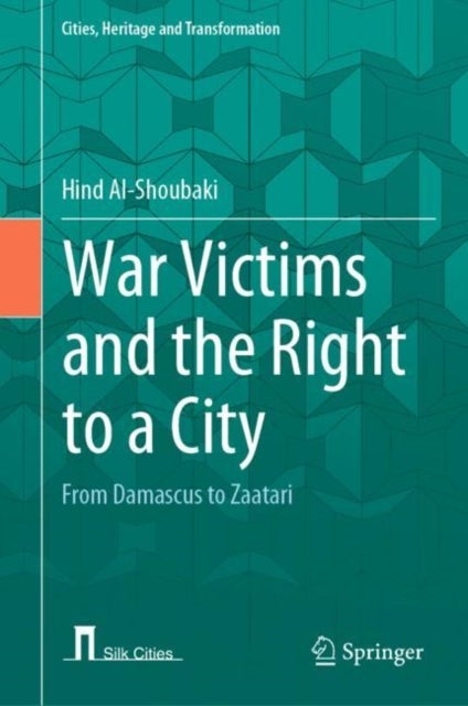 War Victims and the Right to a City - From Damascus to Zaatari