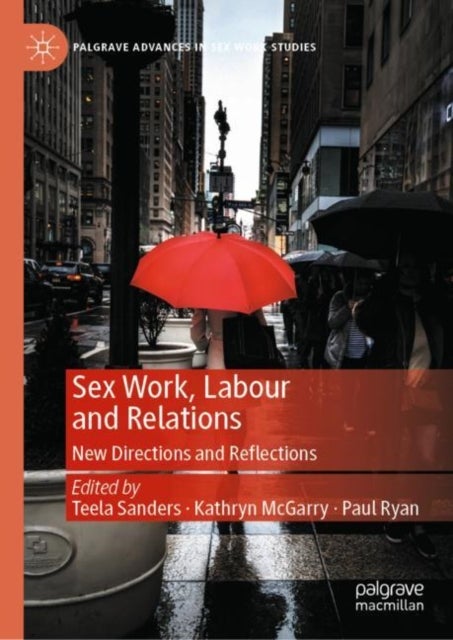 Sex Work, Labour and Relations - New Directions and Reflections