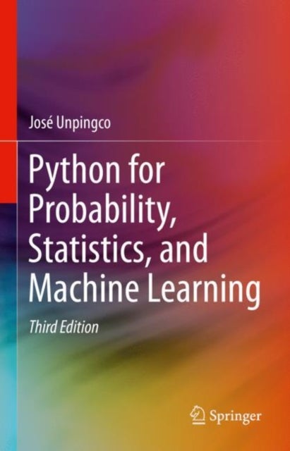 Bilde av Python For Probability, Statistics, And Machine Learning Av Jose Unpingco