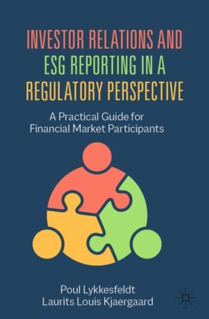 Investor Relations and ESG Reporting in a Regulatory Perspective - A Practical Guide for Financial Market Participants