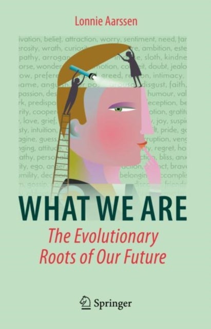 Bilde av What We Are: The Evolutionary Roots Of Our Future Av Lonnie Aarssen