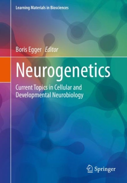 Neurogenetics - Current Topics in Cellular and Developmental Neurobiology