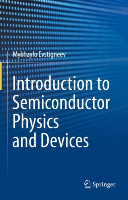 Bilde av Introduction To Semiconductor Physics And Devices Av Mykhaylo Evstigneev