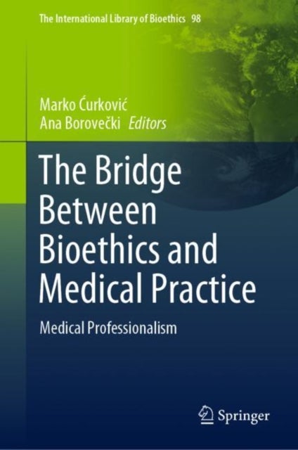 The Bridge Between Bioethics and Medical Practice - Medical Professionalism