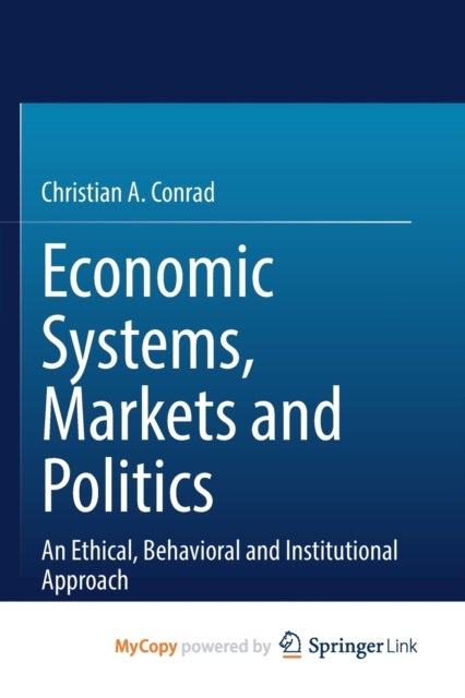 Bilde av Economic Systems, Markets And Politics Av Conrad Christian A. Conrad