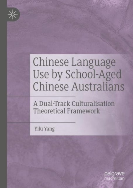 Bilde av Chinese Language Use By School-aged Chinese Australians Av Yilu Yang