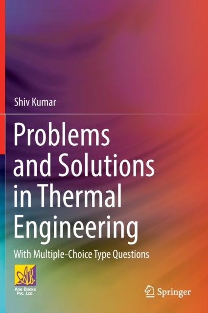 Problems and Solutions in Thermal Engineering - With Multiple-Choice Type Questions