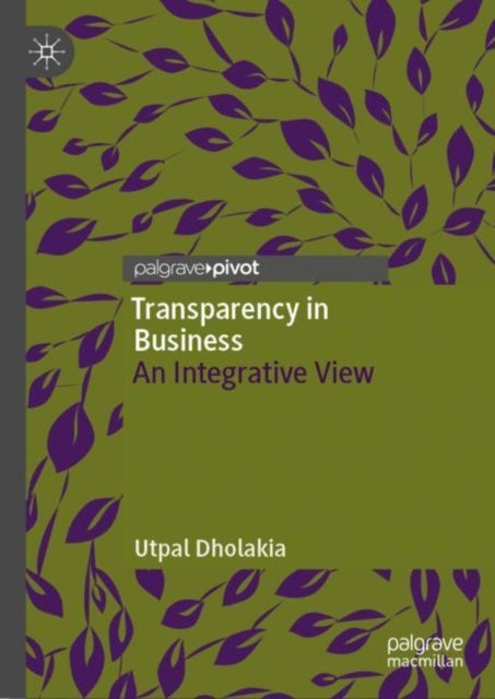 Transparency in Business - An Integrative View