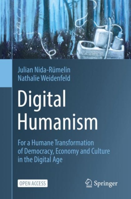 Bilde av Digital Humanism Av Julian Nida-rumelin, Nathalie Weidenfeld