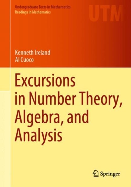 Bilde av Excursions In Number Theory, Algebra, And Analysis Av Kenneth Ireland, Al Cuoco