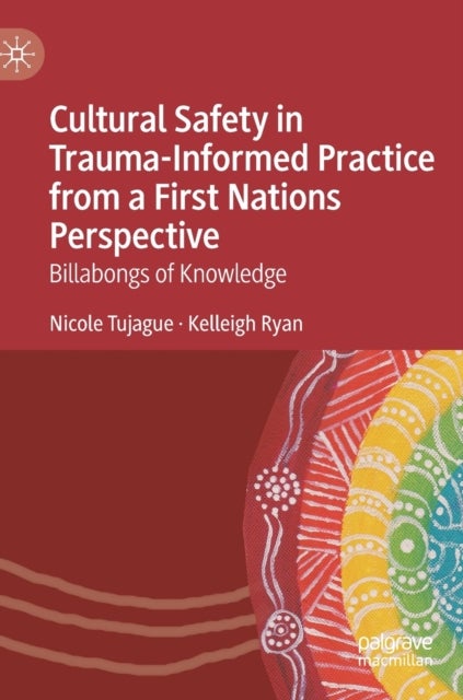 Bilde av Cultural Safety In Trauma-informed Practice From A First Nations Perspective Av Nicole Tujague, Kelleigh Ryan