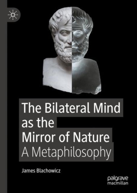 Bilde av The Bilateral Mind As The Mirror Of Nature Av James Blachowicz