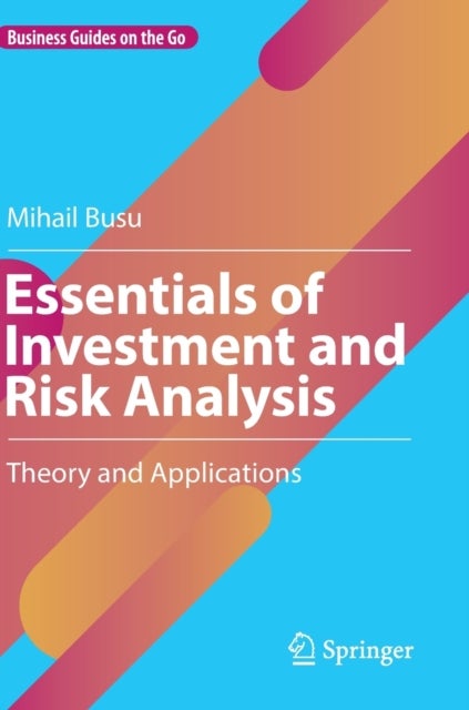 Essentials of Investment and Risk Analysis - Theory and Applications