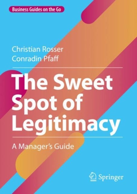 The Sweet Spot of Legitimacy - A Manager's Guide