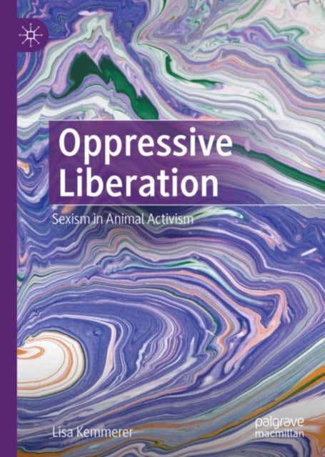 Oppressive Liberation - Sexism in Animal Activism