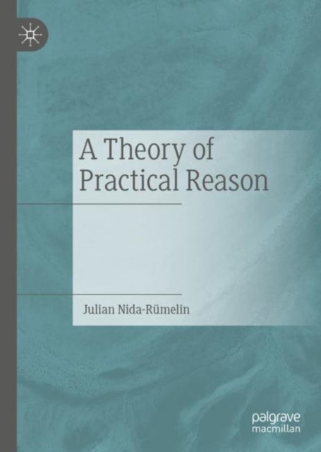 Bilde av A Theory Of Practical Reason Av Julian Nida-rumelin