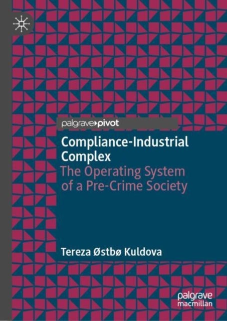 Bilde av Compliance-industrial Complex Av Tereza Ostbo Kuldova