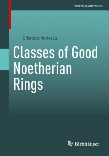 Bilde av Classes Of Good Noetherian Rings Av Cristodor Ionescu