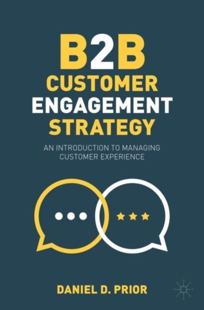B2B Customer Engagement Strategy - An Introduction to Managing Customer Experience