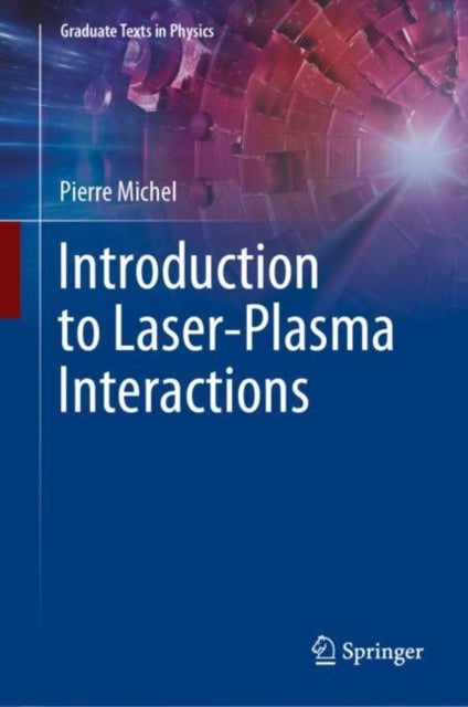 Bilde av Introduction To Laser-plasma Interactions Av Pierre Michel