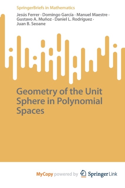 Bilde av Geometry Of The Unit Sphere In Polynomial Spaces Av Ferrer Jesus Ferrer, Garcia Domingo Garcia, Maestre Manuel Maestre