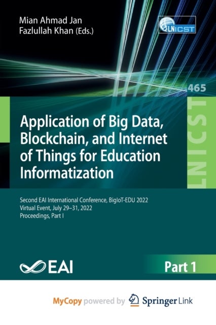 Application of Big Data, Blockchain, and Internet of Things for Education Informatization - Second EAI International Conference, BigIoT-EDU 2022, Virtual Event, July 29-31, 2022, Proceedings,