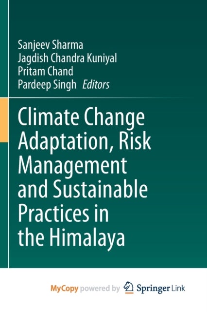 Bilde av Climate Change Adaptation, Risk Management And Sustainable Practices In The Himalaya