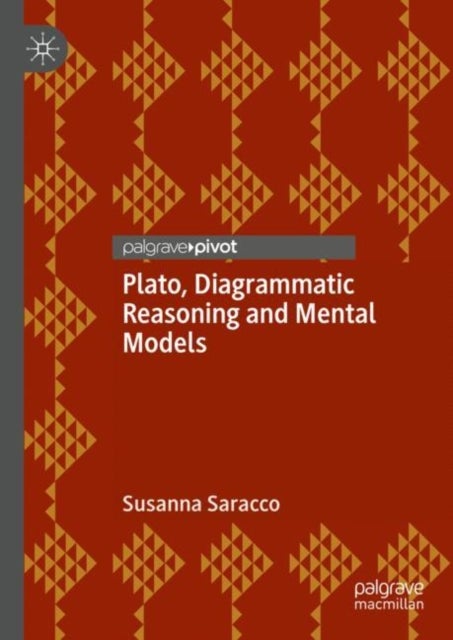Bilde av Plato, Diagrammatic Reasoning And Mental Models Av Susanna Saracco