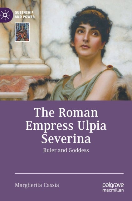 Bilde av The Roman Empress Ulpia Severina Av Margherita Cassia