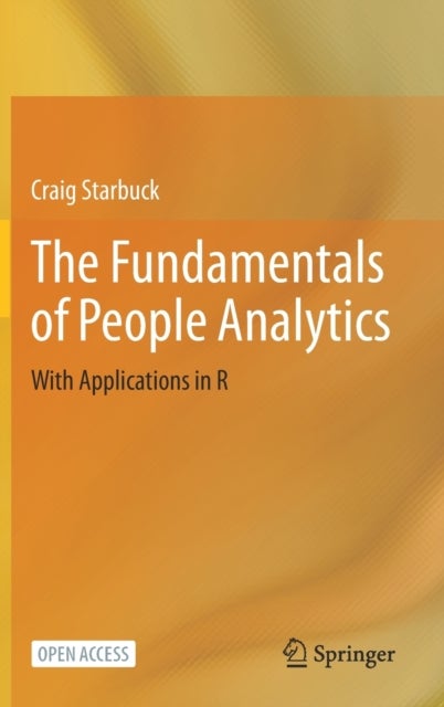 The Fundamentals of People Analytics - With Applications in R