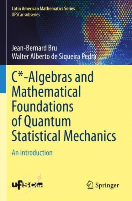 C*-Algebras and Mathematical Foundations of Quantum Statistical Mechanics - An Introduction