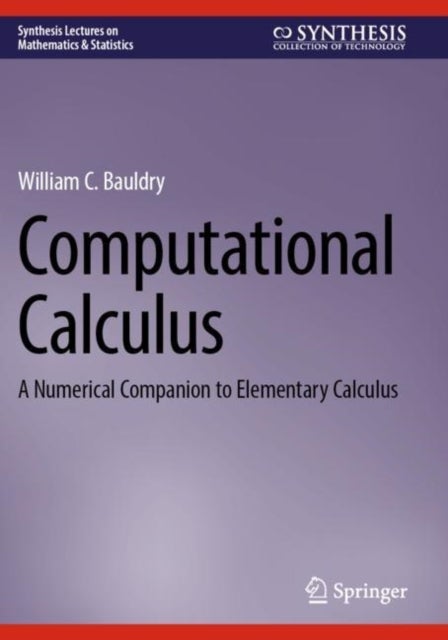 Computational Calculus - A Numerical Companion to Elementary Calculus