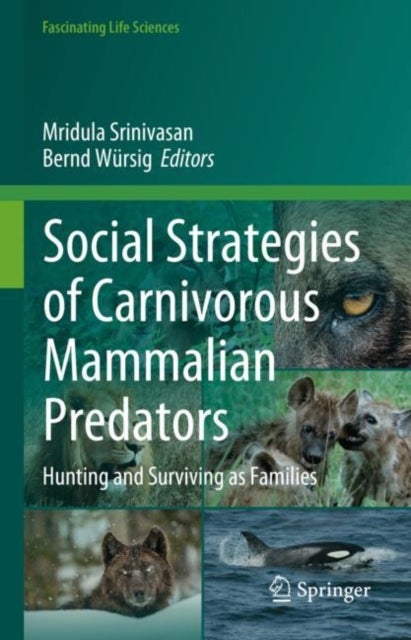 Social Strategies of Carnivorous Mammalian Predators - Hunting and Surviving as Families