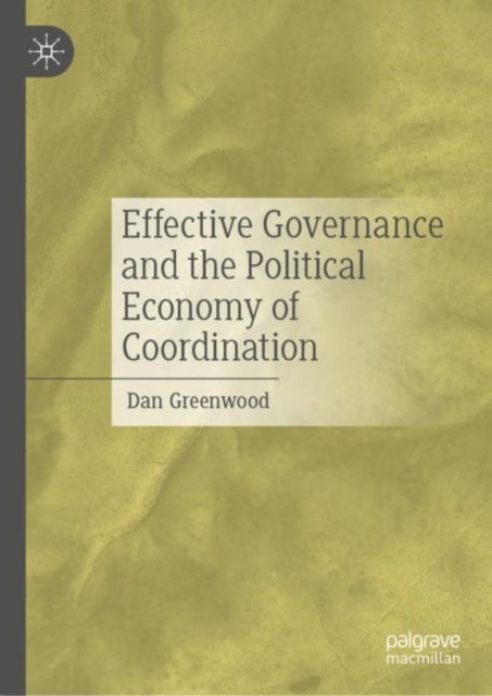 Bilde av Effective Governance And The Political Economy Of Coordination Av Dan Greenwood