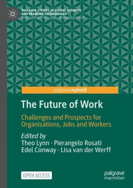 The Future of Work - Challenges and Prospects for Organisations, Jobs and Workers