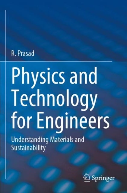 Physics and Technology for Engineers - Understanding Materials and Sustainability