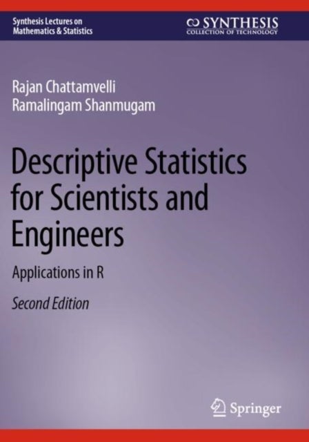 Descriptive Statistics for Scientists and Engineers - Applications in R