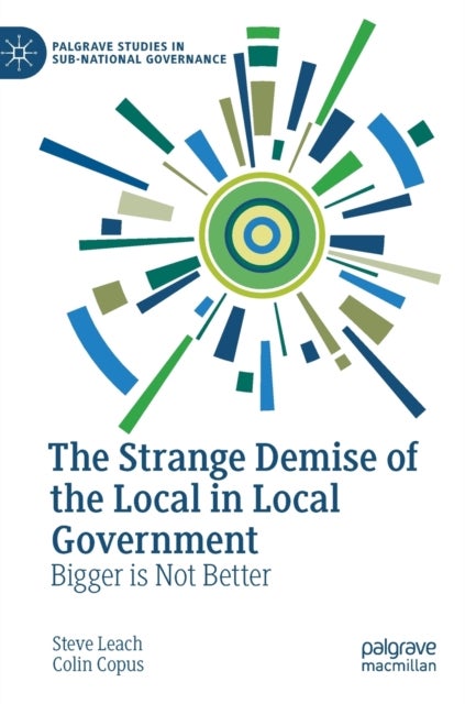 Bilde av The Strange Demise Of The Local In Local Government Av Steve Leach, Colin Copus