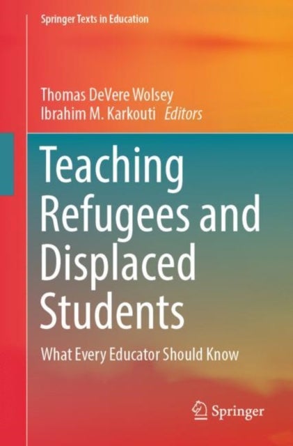 Teaching Refugees and Displaced Students - What Every Educator Should Know