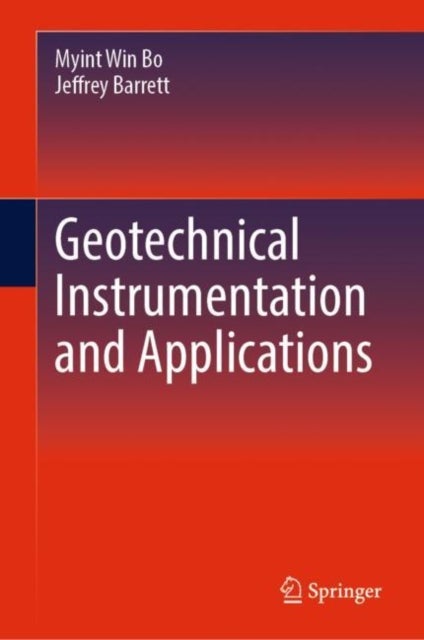 Bilde av Geotechnical Instrumentation And Applications Av Myint Win Bo, Jeffrey Barrett