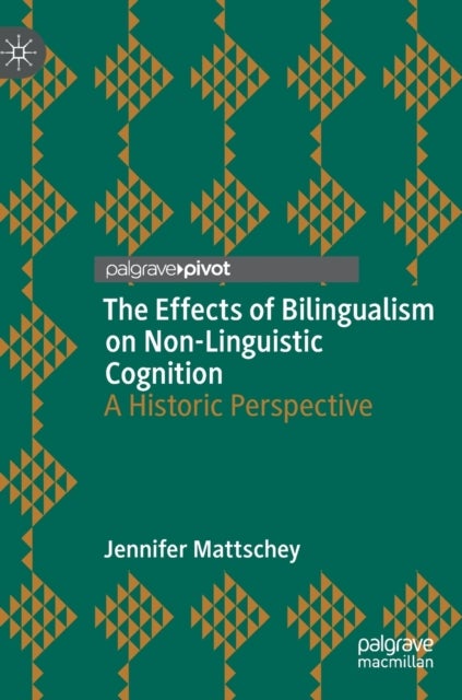 The Effects of Bilingualism on Non-Linguistic Cognition - A Historic Perspective