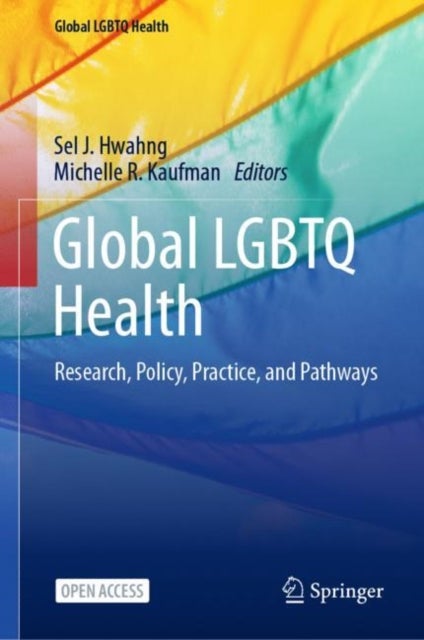 Global LGBTQ Health - Research, Policy, Practice, and Pathways