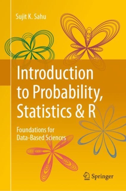 Bilde av Introduction To Probability, Statistics &amp; R Av Sujit K. Sahu
