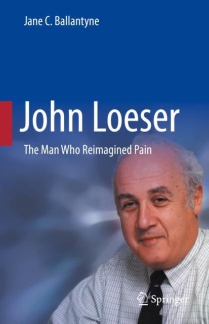 John Loeser - The Man Who Reimagined Pain