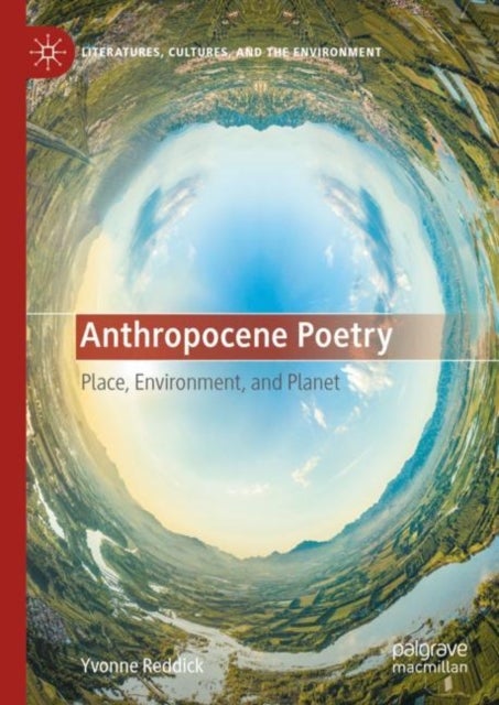 Anthropocene Poetry - Place, Environment, and Planet
