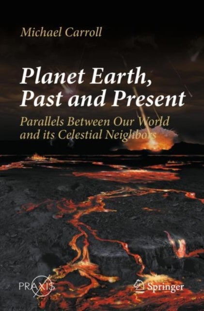 Bilde av Planet Earth, Past And Present Av Michael Carroll