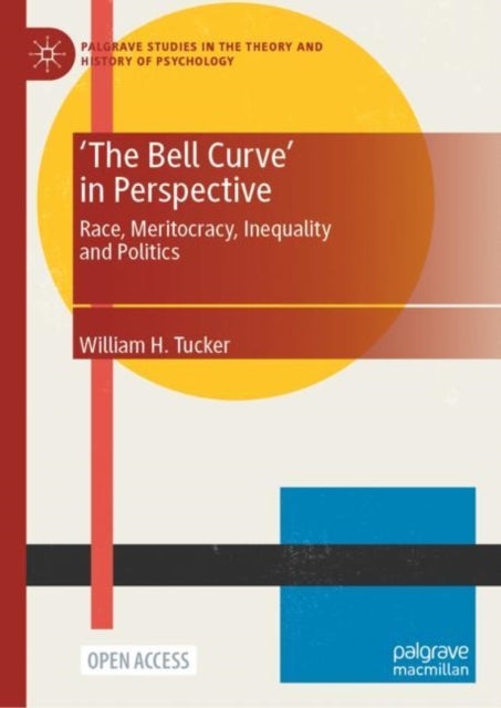 'The Bell Curve' in Perspective - Race, Meritocracy, Inequality and Politics
